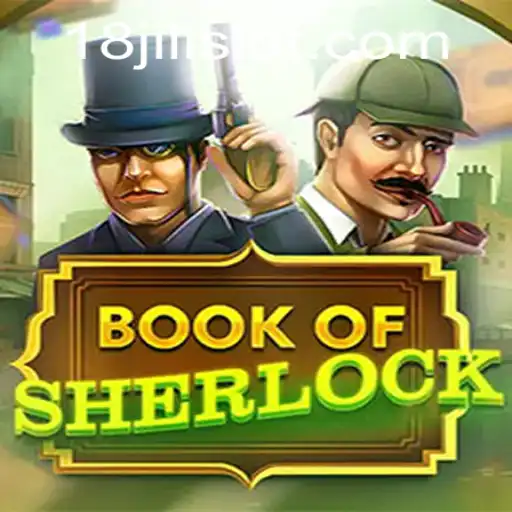 Discover the Enigma of BookOfSherlock with 18JILI