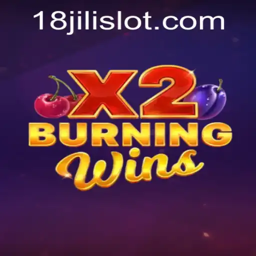 Exploring the Thrills of BurningWinsX2: A Deep Dive into the Game with 18JILI
