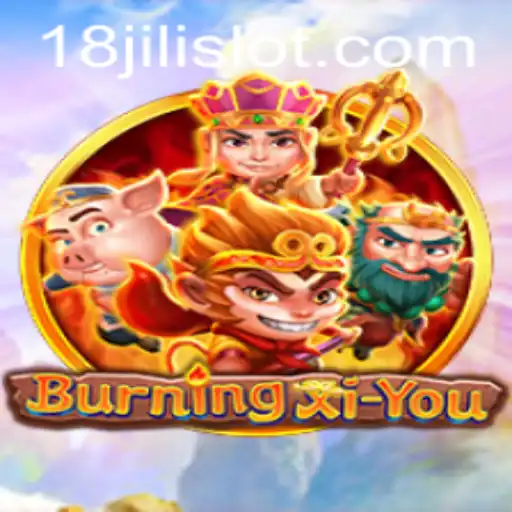 Exploring the Enchanting World of BurningXiYou: A Journey with 18JILI
