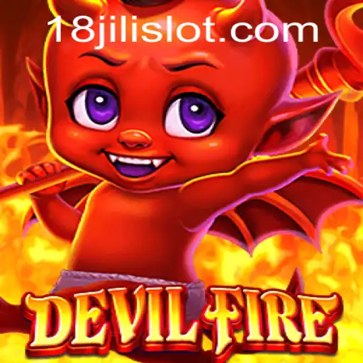 Mastering DevilFire: An In-Depth Guide with 18JILI