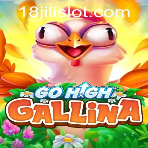 Exploring the Thrills of GoHighGallina: A New Adventure with 18JILI