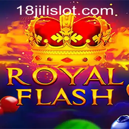 Discover the Excitement of RoyalFlash with 18JILI