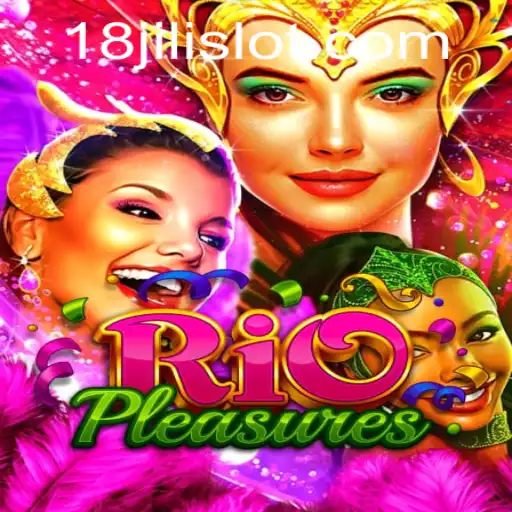 Exploring RioPleasures: The Thrilling Casino Adventure with 18JILI